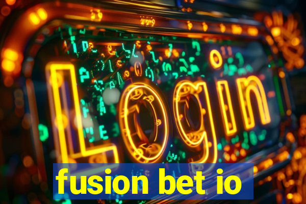 fusion bet io